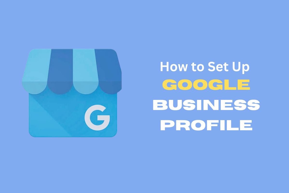 How to Set Up and Optimize Your Google Business Profile